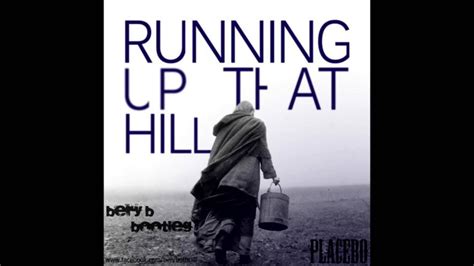 placebo - running up that hill